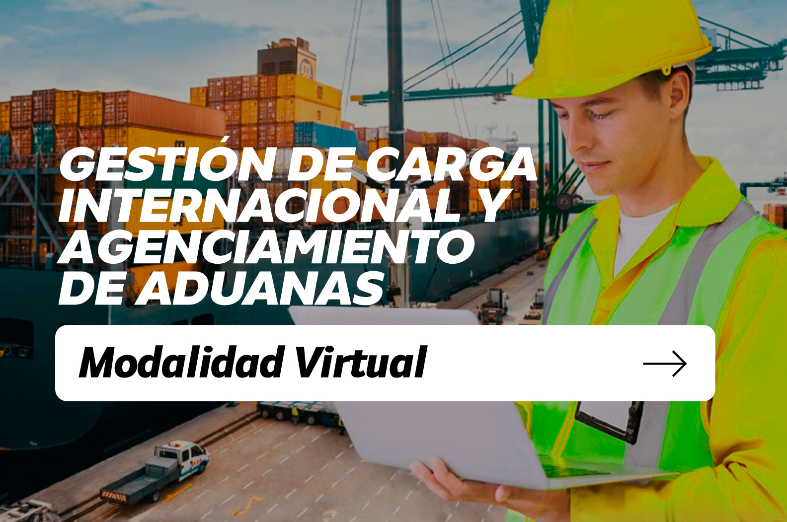 CURSO LIBRE: GESTIÓN DE CARGA INTERNACIONAL Y AGENCIAMIENTO DE ADUANAS